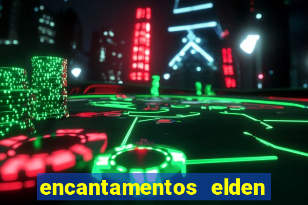 encantamentos elden ring wiki
